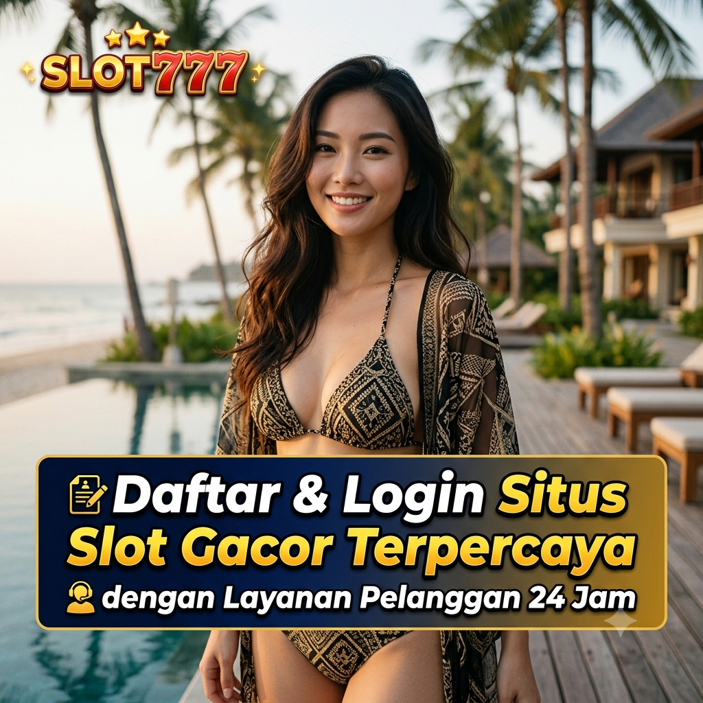 SLOT777 💫 Daftar & Login Situs Slot Gacor Terpercaya dengan Layanan Pelanggan 24 Jam